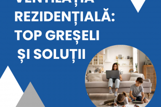 Ventilația rezidențială: top greșeli și soluții