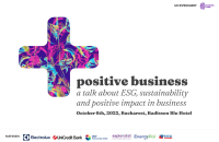 „Positive Business - a talk about ESG, sustainability, and positive impact in business”, 6 octombrie 2023