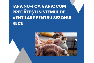 Iarna nu-i ca vara: cum pregătești sistemul de ventilare pentru sezonul rece