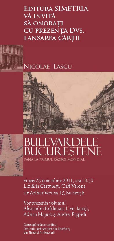 Lansarea volumului "Buleverdele  Bucurestene pana la Primul Razboi Mondial" - autor prof. dr. arh. Nicolae  Lascu.