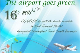 The airport goes green! Concurs de creatie din materiale reciclabile in cadrul Aeroportului International Henri Coanda