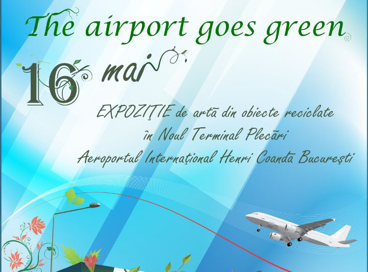 The airport goes green! Concurs de creatie din materiale reciclabile in cadrul Aeroportului International Henri Coanda