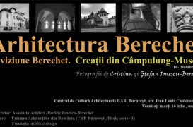 Arhitectura Berechet în viziune Berechet. Creaţii din Câmpulung-Muscel