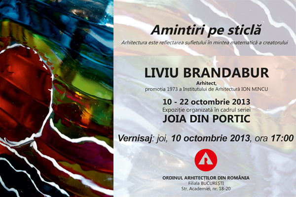 Amintiri pe sticla - expozitia de autor a arh. Liviu Brandabur